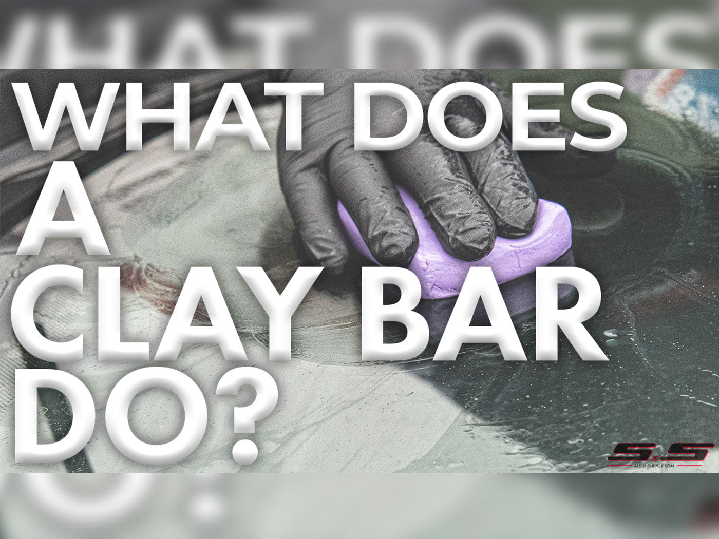 Exploring the World of Clay Bar Treatment & Decontamination